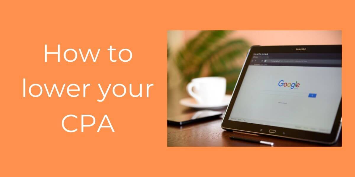How to lower your CPA?